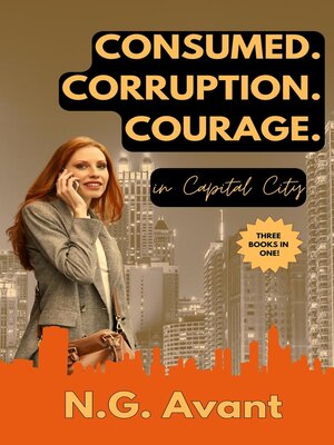 cover image of Consumed. Corruption. Courage.